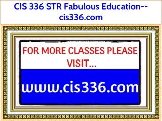 CIS 336 STR Fabulous Teaching--cis336.com