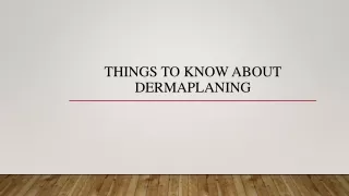 Things To Know About Dermaplaning