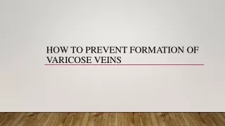 How To Prevent Formation Of Varicose Veins