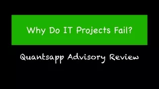 Why Do IT Projects Fail? | Quantsapp Advisory Review