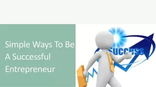 Simple Ways To Be A Successful Entrepreneur