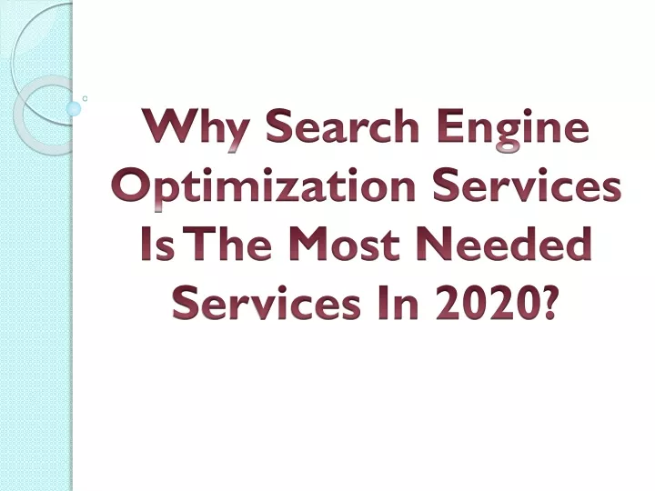 why search engine optimization services is the most needed services in 2020