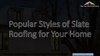 Popular Styles of Slate Roofing for Your Home​