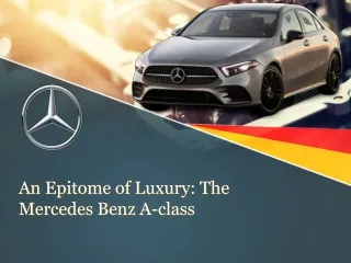 An Epitome of Luxury: The Mercedes Benz A-class