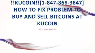kucoin 1 847 868 3847 how to fix problem to buy and sell bitcoins at kucoin