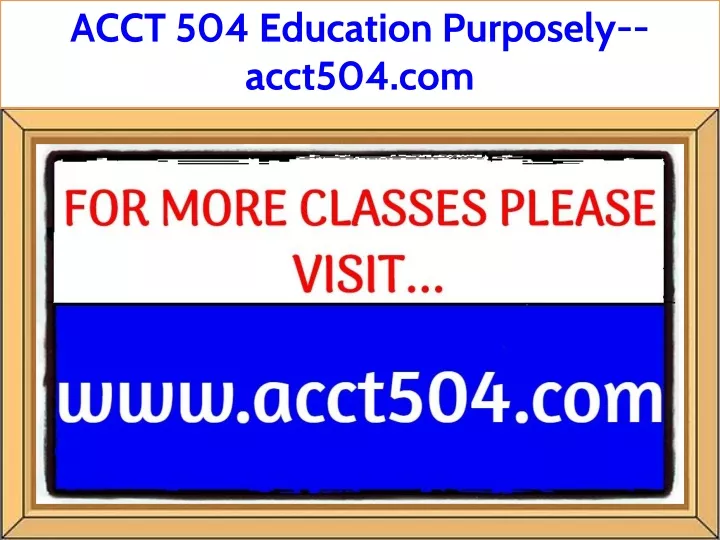 acct 504 education purposely acct504 com