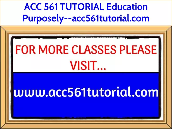 acc 561 tutorial education purposely
