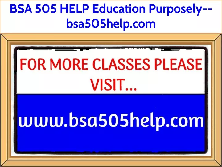 bsa 505 help education purposely bsa505help com