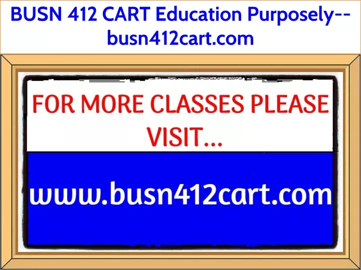 busn 412 cart education purposely busn412cart com