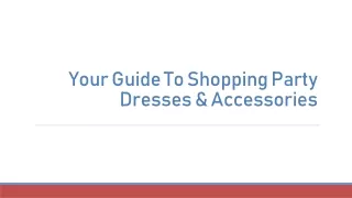 Guide To Shopping Party Dresses & Accessories