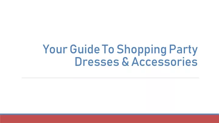 your guide to shopping party dresses accessories