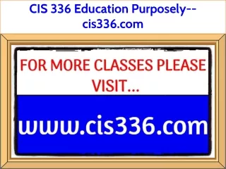 CIS 336 Education Purposely--cis336.com