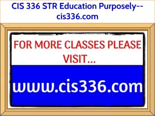 CIS 336 STR Education Purposely--cis336.com