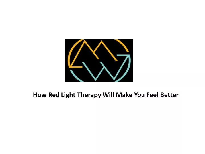 how red light therapy will make you feel better