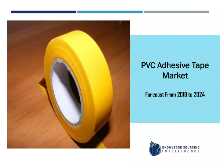 pvc adhesive tape market forecast from 2019