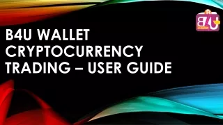 B4U Wallet Cryptocurrency Trading – User Guide
