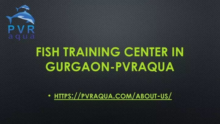 fish training center in gurgaon pvraqua