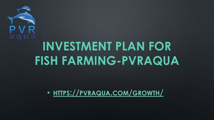 investment plan for fish farming pvraqua
