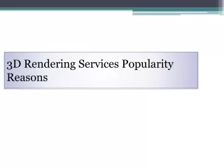 3d rendering services popularity reasons