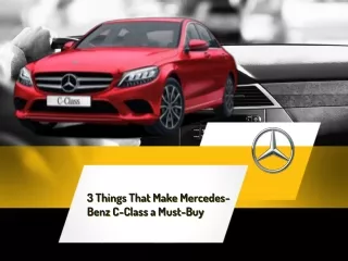 3 Things That Make Mercedes-Benz C-Class a Must-Buy