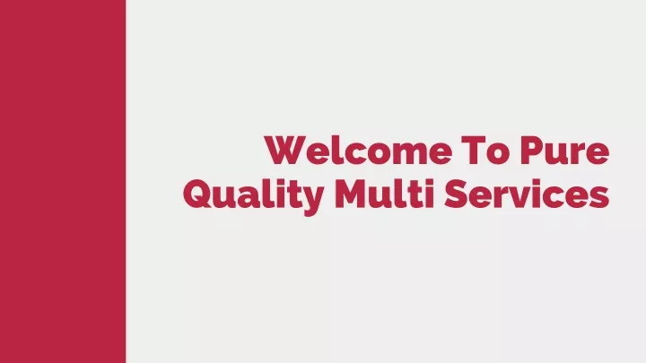 welcome to pure quality multi services