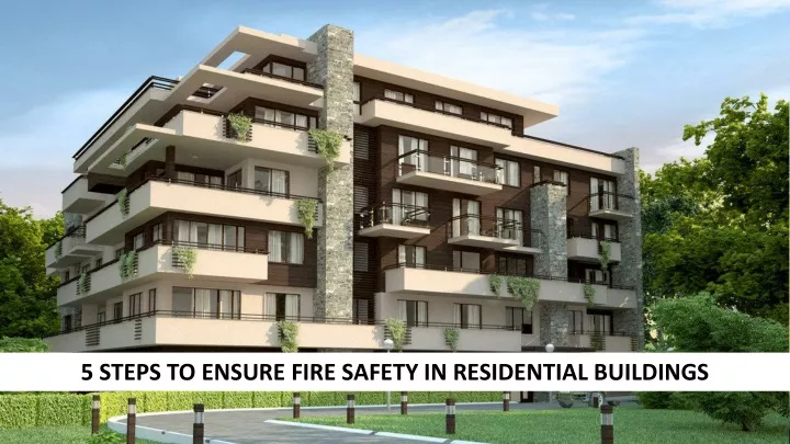 5 steps to ensure fire safety in residential