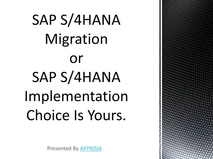 sap s 4hana migration or sap s 4hana implementation choice is yours