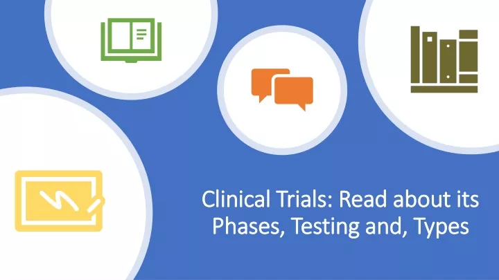 clinical trials read about its phases testing and types