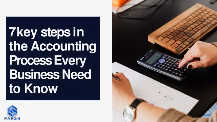 7 key steps in the accounting process every