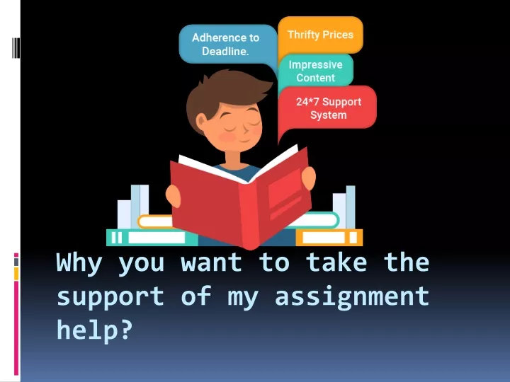 why you want to take the support of my assignment help