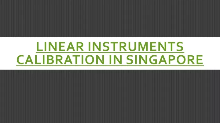 linear instruments calibration in singapore