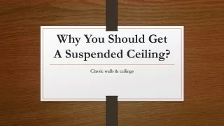 Why You Should Get A Suspended Ceiling?