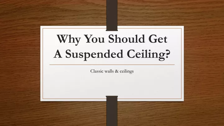 why you should get a suspended ceiling
