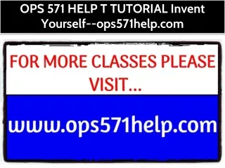 OPS 571 HELP T TUTORIAL Invent Yourself--ops571help.com