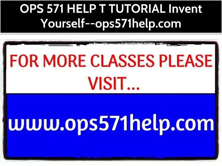 ops 571 help t tutorial invent yourself