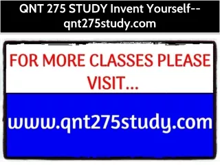 QNT 275 STUDY Invent Yourself--qnt275study.com