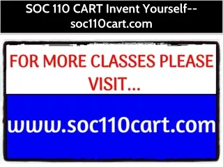 SOC 110 CART Invent Yourself--soc110cart.com