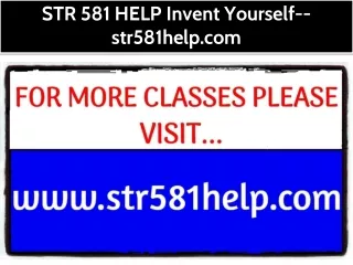 STR 581 HELP Invent Yourself--str581help.com