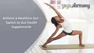 Achieve a Healthier Gut - Switch to Gut Health Supplements