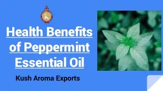 Health Benefits of Peppermint Essential Oil- Kush Aroma Exports