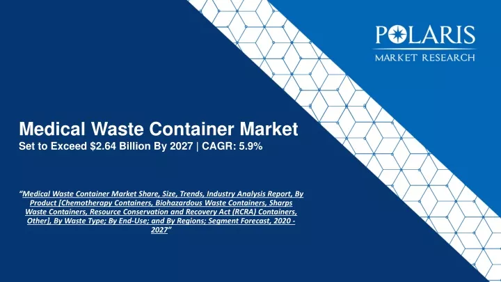 medical waste container market set to exceed 2 64 billion by 2027 cagr 5 9