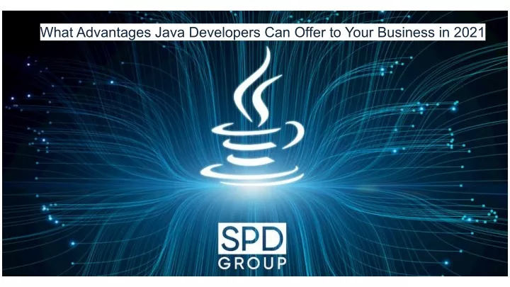 what advantages java developers can offer to your