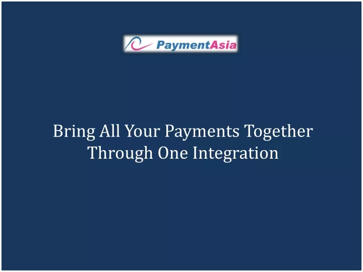 bring all your payments together through