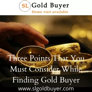 Three Points That You Must Consider While Finding Gold Buyer
