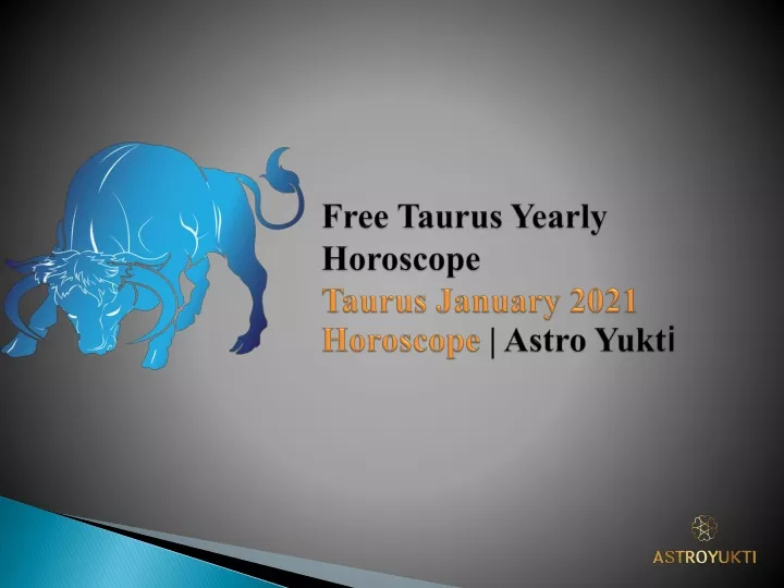 free taurus yearly horoscope taurus january 2021 horoscope astro yukt i