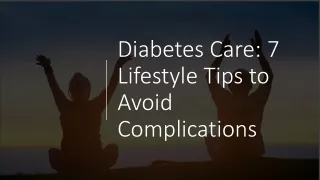 Diabetes Care: 7 Lifestyle Tips to Avoid Complications