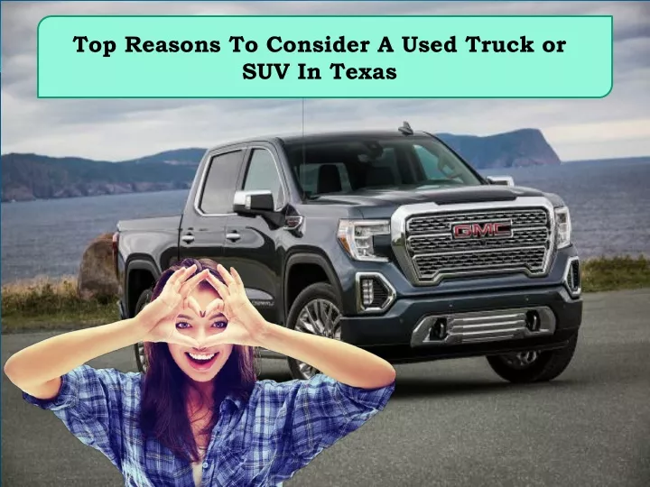top reasons to consider a used truck