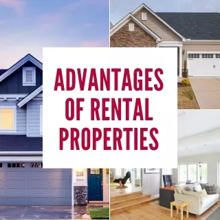 a dv a nt a ges of rent a l properties
