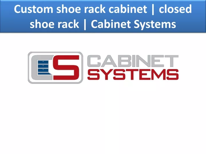 custom shoe rack cabinet closed shoe rack cabinet systems
