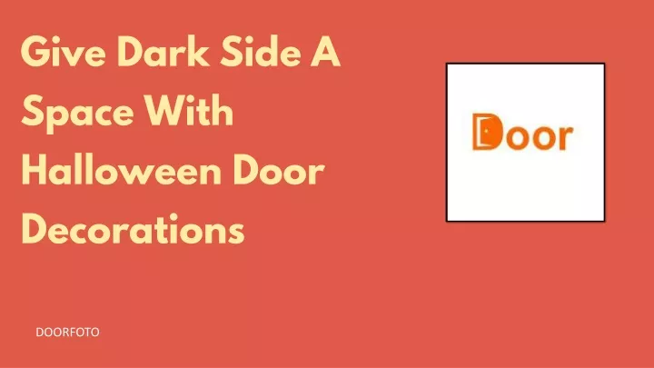 give dark side a space with halloween door